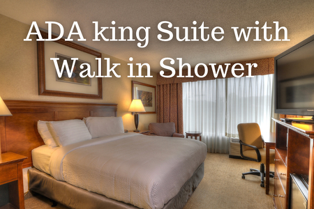 ADA KING SUITE WITH WALK IN SHOWER