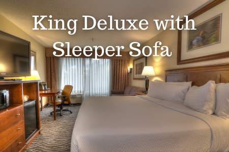 KING BED DELUXE WITH SLEEPER SOFA